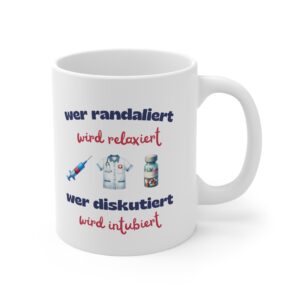 Pflege Tasse lustig – Wer randaliert wird relaxiert