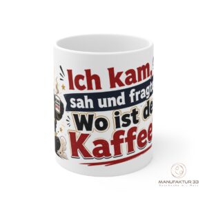 Feuerwehr Tasse „Ich kam – sah und fragte: Wo ist der Kaffee?“