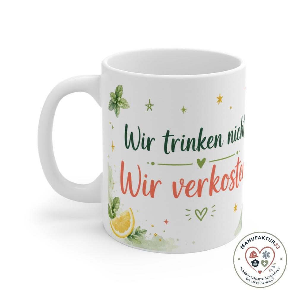 Cocktail Tasse mit Spruch – Wir trinken nicht wir verkosten – Bild 2